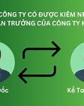 Giám Đốc Kiêm Kế Toán Trưởng Được Không